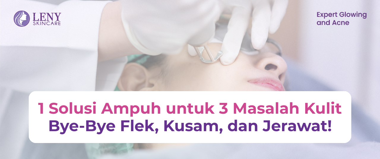 atasi flek, kulit kusam, dan jerawat